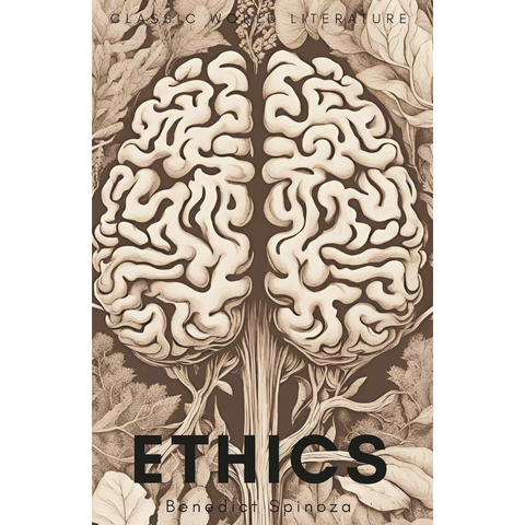 Ethics - Baruch Spinoza