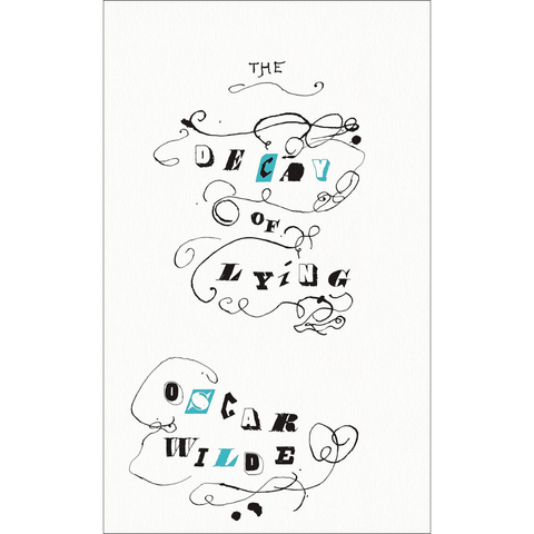 The Decay of Lying: And Other Essays - Oscar Wilde