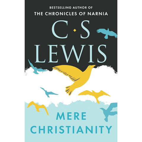 Mere Christianity - C.S. Lewis