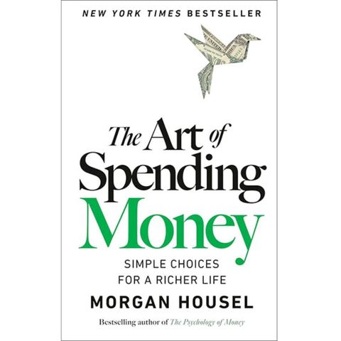 The Art Of Spending Money - Morgan Housel