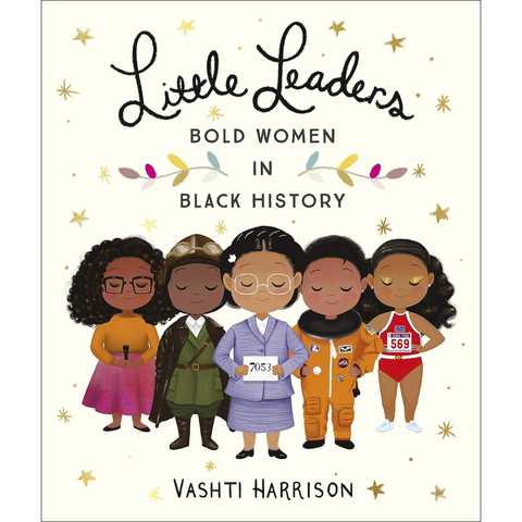 Little Leaders: Bold Women in Black History - Vashti Harrison