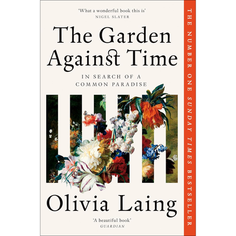 The Garden Against Time - Olivia Laing