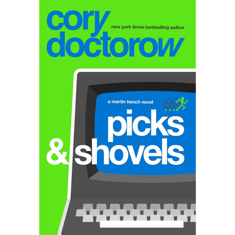 Picks and Shovels - Cory Doctorow