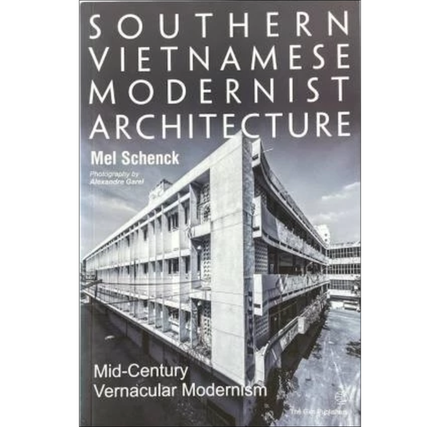 Southern Vietnamese Modernist Architecture - Mel Schenck