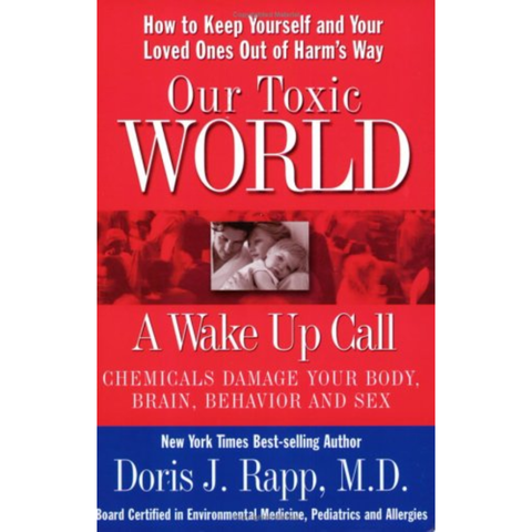 Our Toxic World: A Wake Up Call - Used - Doris Rapp
