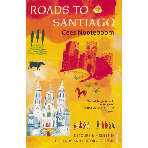 Roads to Santiago - Cees Nooteboom