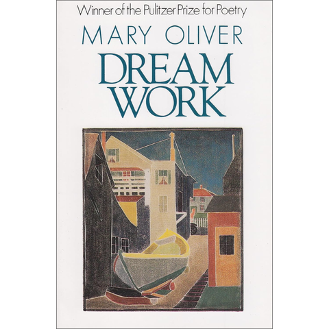Dream Work - Mary Oliver