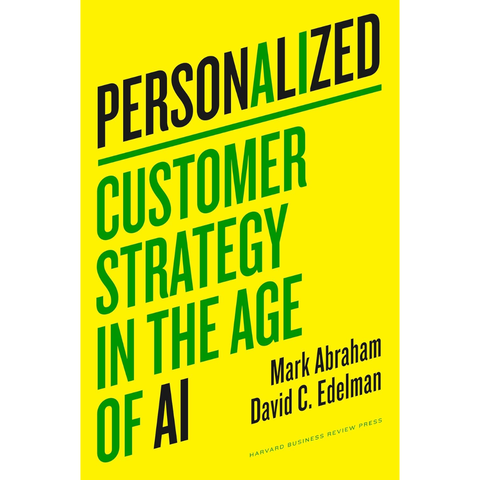 Personalized: Customer Strategy in the Age of AI - Mark Abraham