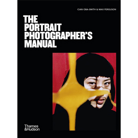 The Portrait Photographer's Manual - Cian Oba-Smith, Max Ferguson