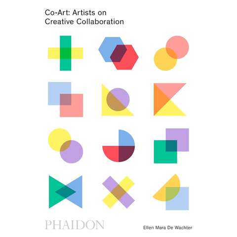 Co-Art: Artists on Creative Collaboration - Ellen Mara De Wachter