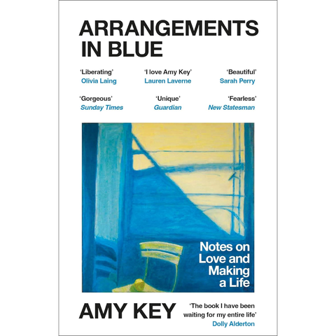 Arrangements in Blue: Notes on Love and Making a Life - Amy Key