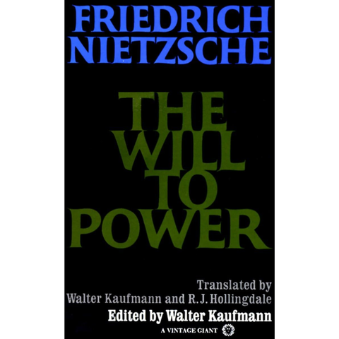 The Will to Power - Friedrich Nietzsche
