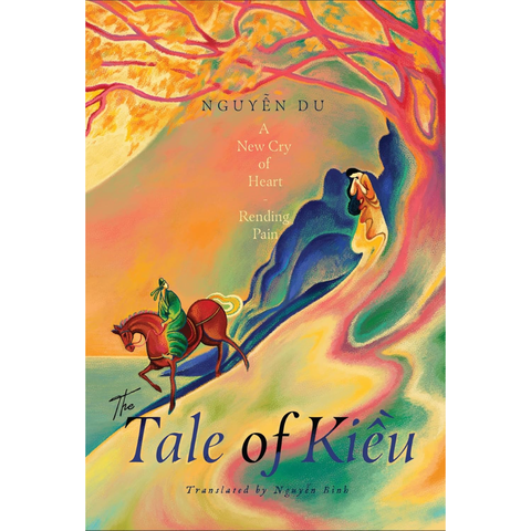 The Tale of Kieu: A New Cry of Heart-Rending Pain - Nguyễn Du