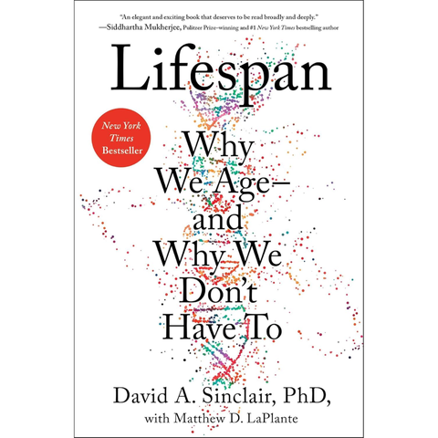 Lifespan: Why We Age - and Why We Don't Have To - David A. Sinclair