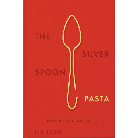 The Silver Spoon Pasta: Authentic Italian Recipes - Phaidon Press, The Silver Spoon Kitchen