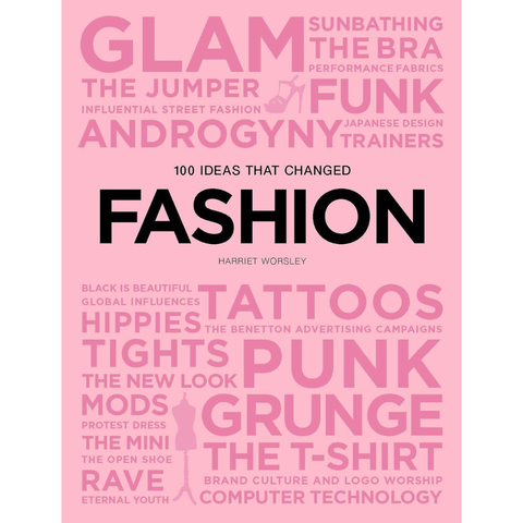 100 Ideas that Changed Fashion - Harriet Worsley