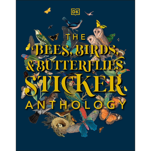The Bees, Birds & Butterflies Sticker Anthology: With More Than 1,000 Vintage Stickers - D.K. Publishing