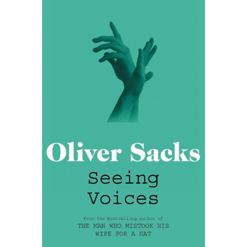 Seeing Voices: A Journey Into the World of the Deaf - Oliver Sacks