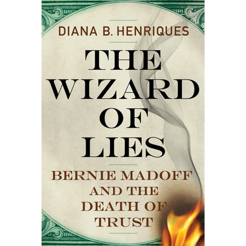 The Wizard of Lies: Bernie Madoff and the Death of Trust (used) - Diana B. Henriques