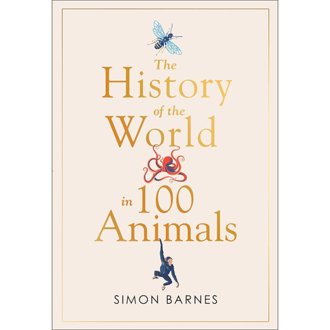 History of the World in 100 Animals (used) - Simon Barnes