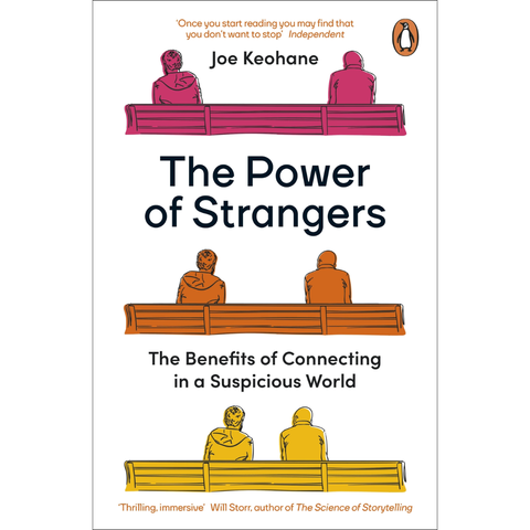 The Power of Strangers: The Benefits of Connecting in a Suspicious World (used) - Joe Keohane