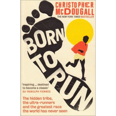 Born to Run: The Hidden Tribe, The Ultra-runners, and the Greatest Race the World Has Never Seen (used) - Christopher McDougall