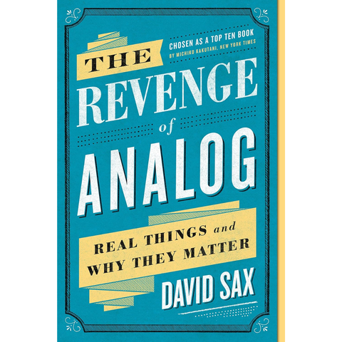 The Revenge of Analog: Real Things and Why They Matter (used) - David Sax