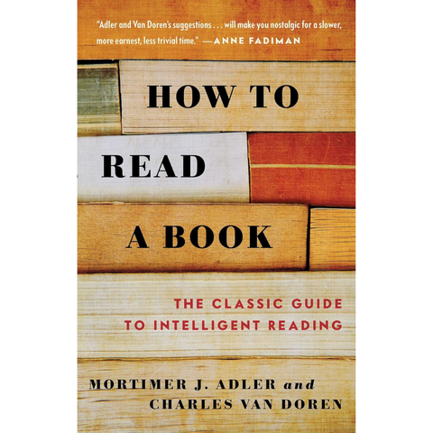 How to Read a Book: The Classic Guide to Intelligent Reading (used) - Mortimer J. Adler, Charles van Doren