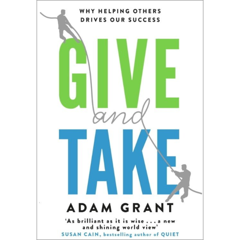 Give and Take: A Revolutionary Approach to Success (used) - Adam M. Grant