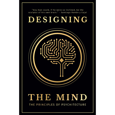 Designing the Mind: The Principles of Psychitecture (used) - Ryan A. Bush