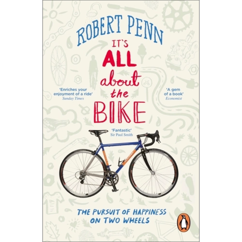 It's All About the Bike: The Pursuit Of Happiness On Two Wheels (used) - Robert Penn