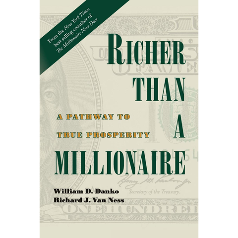 Richer Than A Millionaire: A Pathway to True Prosperity - William D. Danko