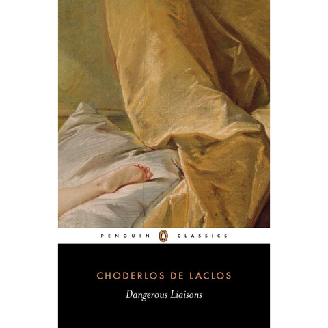 Dangerous Liaisons - Pierre Choderlos de Laclos