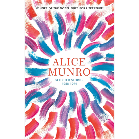 Selected Stories 1968 - 1994 - Alice Munro