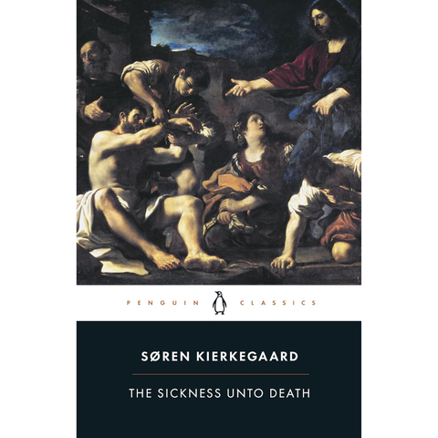 The Sickness unto Death - Søren Kierkegaard