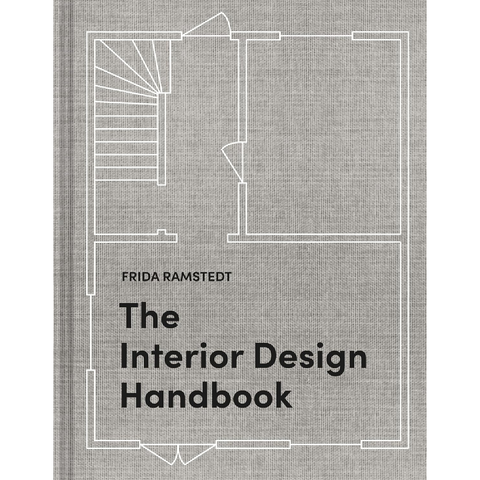 The Interior Design Handbook: Furnish, Decorate, and Style Your Space - Frida Ramstedt
