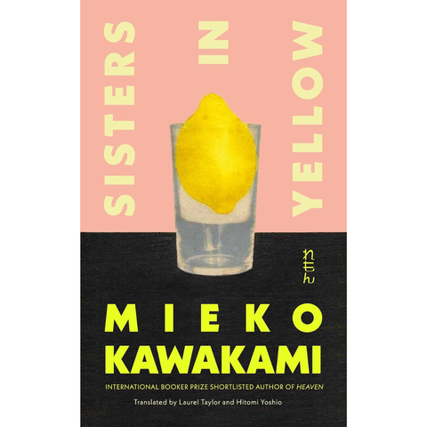 Sisters in Yellow - Mieko Kawakami