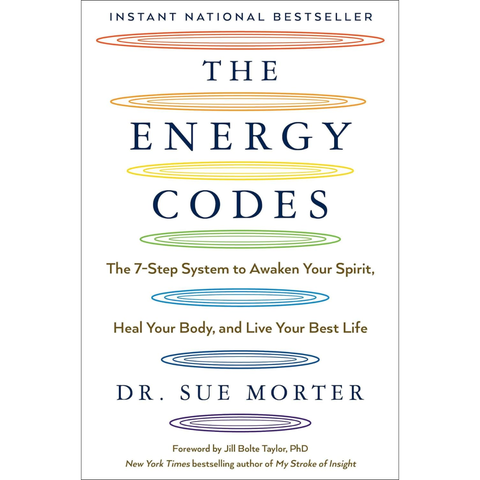 The Energy Codes: The 7-Step System to Awaken Your Spirit, Heal Your Body, and Live Your Best Life - Sue Morter