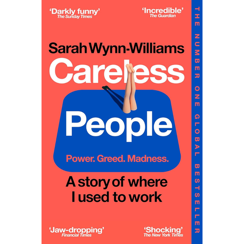 Careless People: A Story of Where I Used to Work - Sarah Wynn-Williams