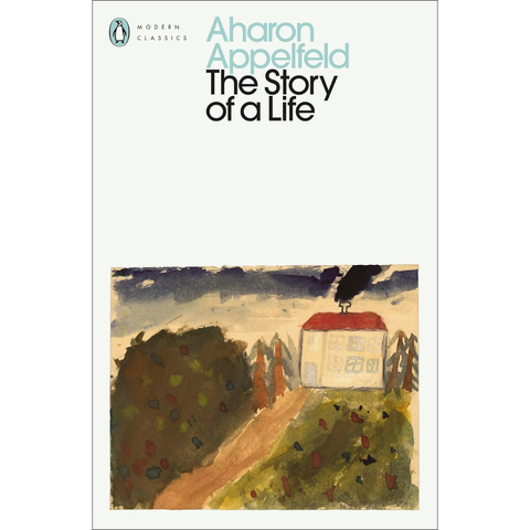 Penguin Classics The Story of a Life - Aharon Appelfeld