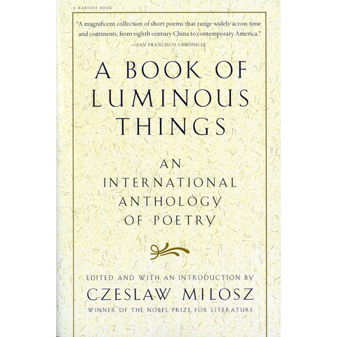 A Book Of Luminous Things: An International Anthology of Poetry - Czesław Miłosz