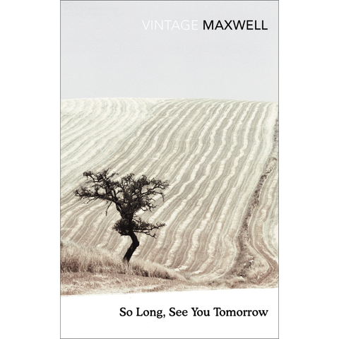 So Long, See You Tomorrow - William Maxwell