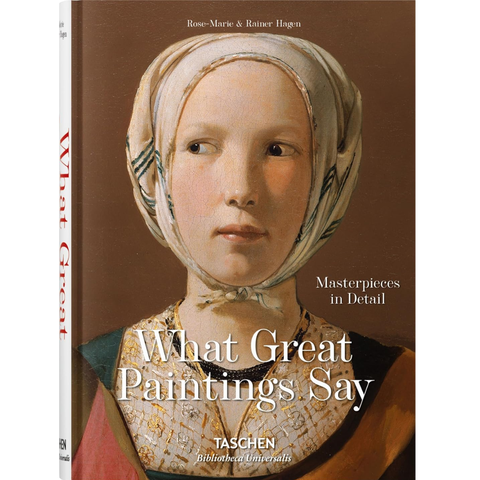 What Great Paintings Say: Masterpieces in Detail - Rose-Marie Hagen