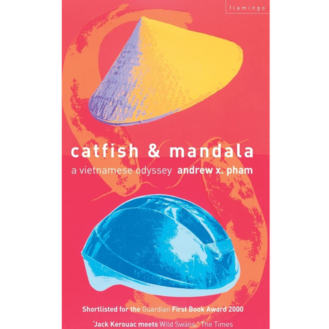 Catfish and Mandala: A Vietnamese Odyssey - Andrew X. Pham
