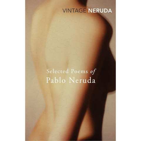 Selected Poems of Pablo Neruda - Pablo Neruda