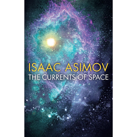 The Currents of Space - Isaac Asimov