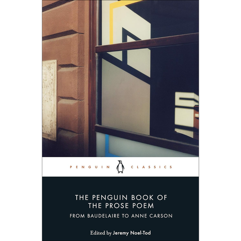 The Penguin Book of the Prose Poem: From Baudelaire to Anne Carson - bargain - Jeremy Noel-Tod
