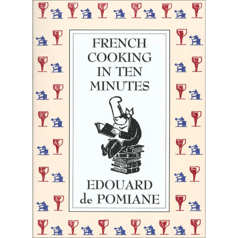 French Cooking in Ten Minutes: Adapting to the Rhythm of Modern Life - bargain - Edouard de Pomiane