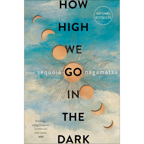 How High We Go in the Dark  - bargain - Sequoia Nagamatsu