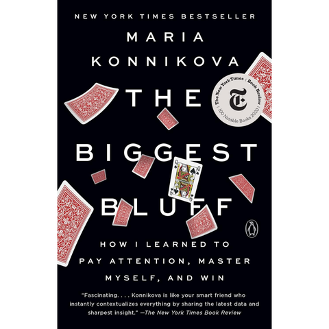 The Biggest Bluff: How I Learned to Pay Attention, Master Myself, and Win - bargain - Maria Konnikova